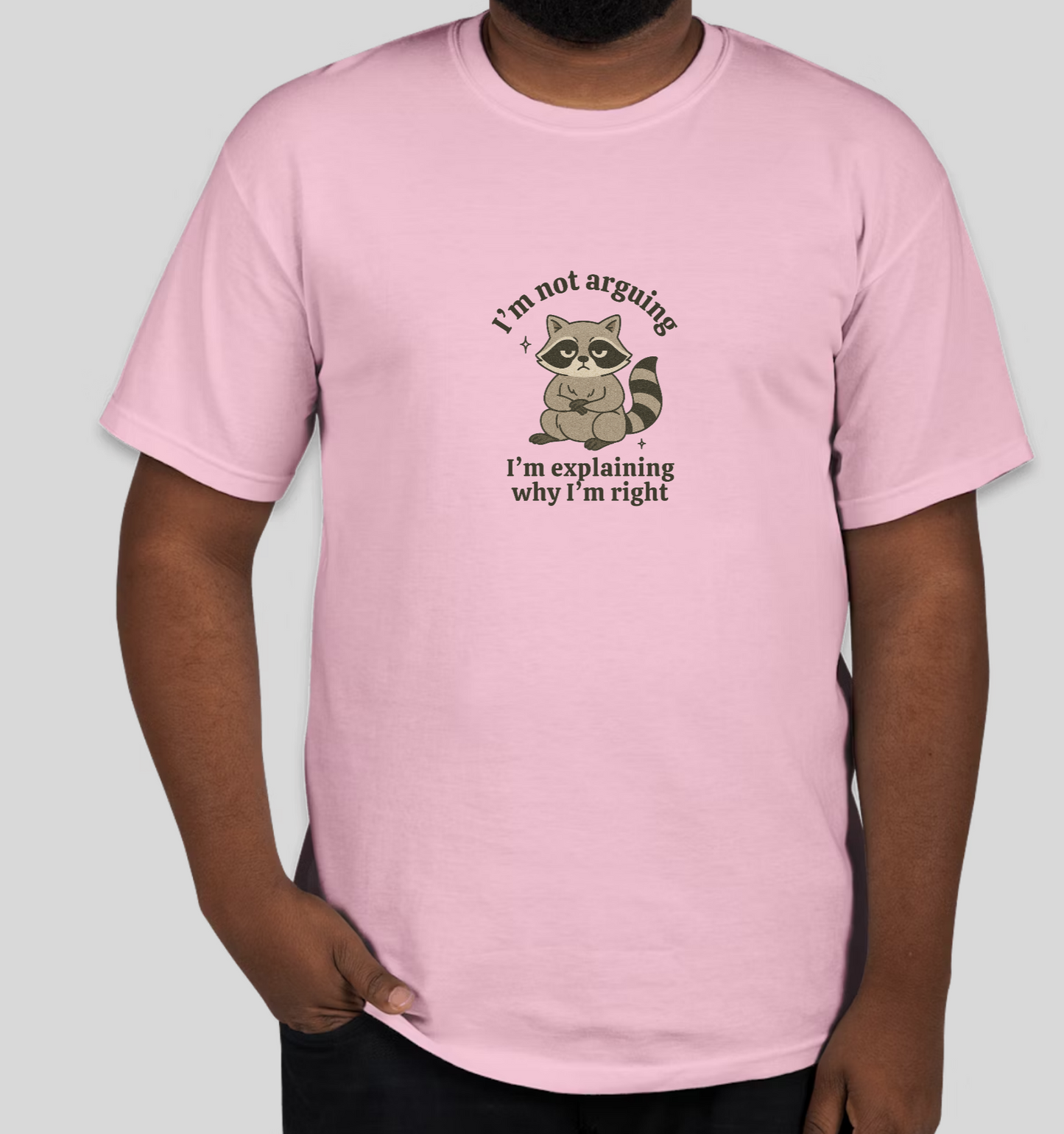 I'm not Arguing T-Shirt