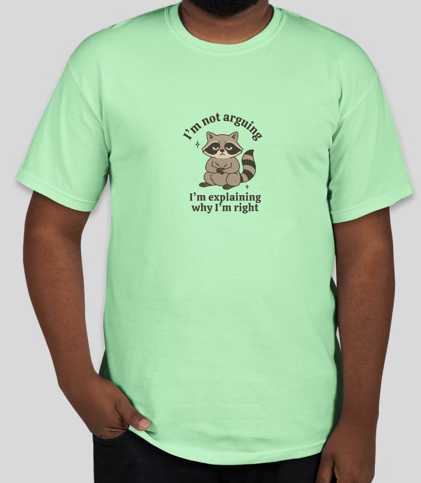 I'm not Arguing T-Shirt