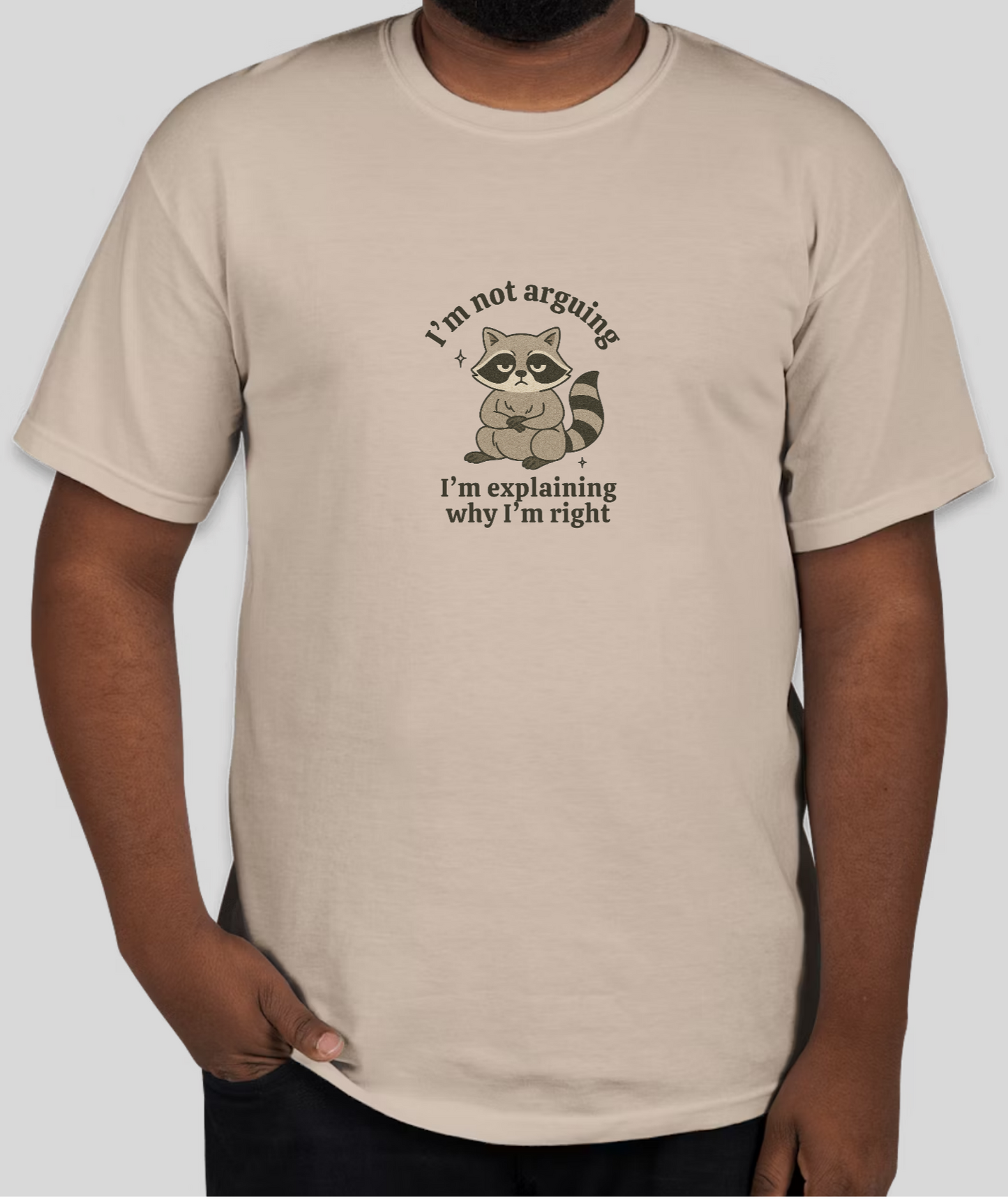 I'm not Arguing T-Shirt