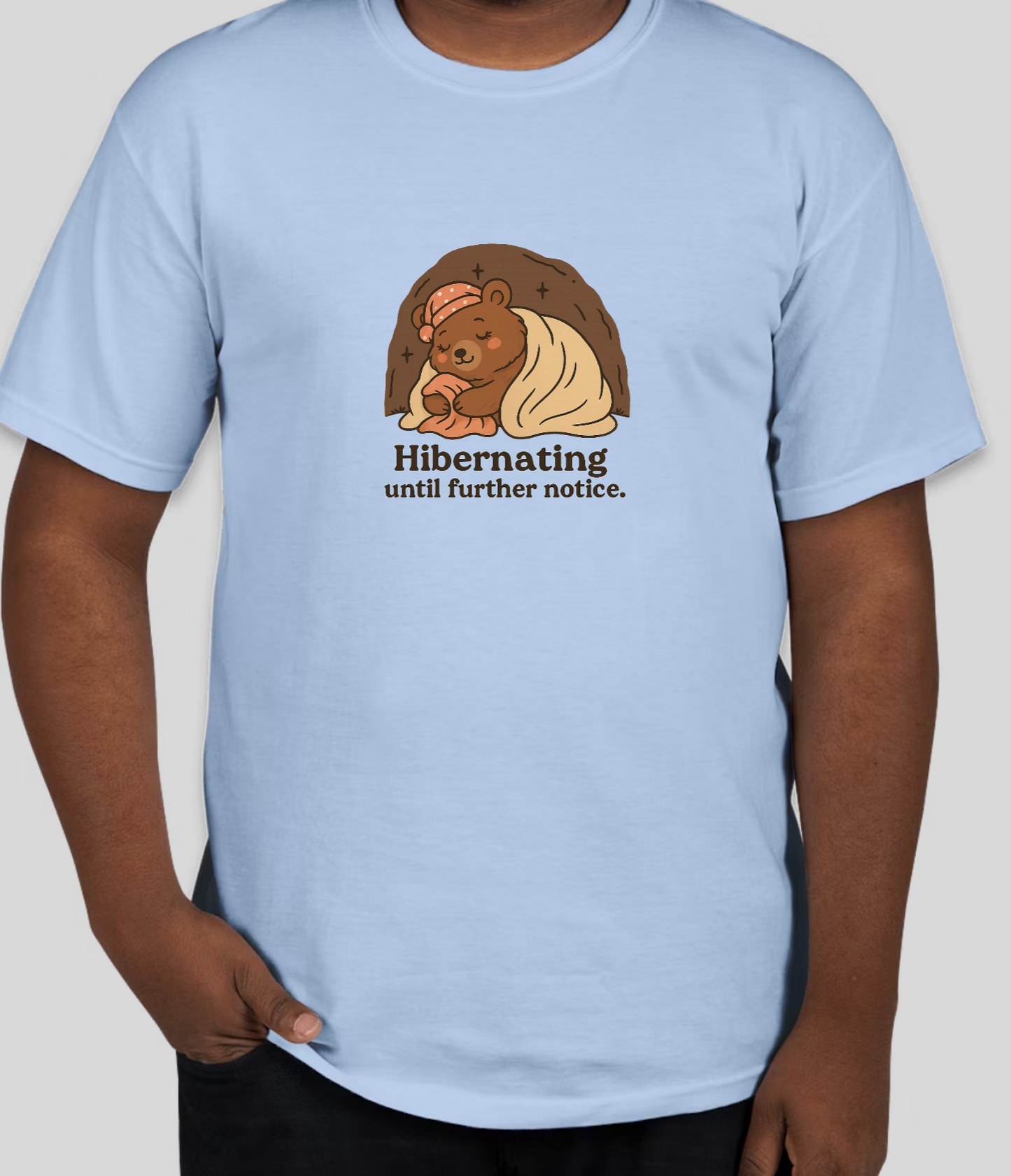 Hibernating Until Further Notice T-Shirt