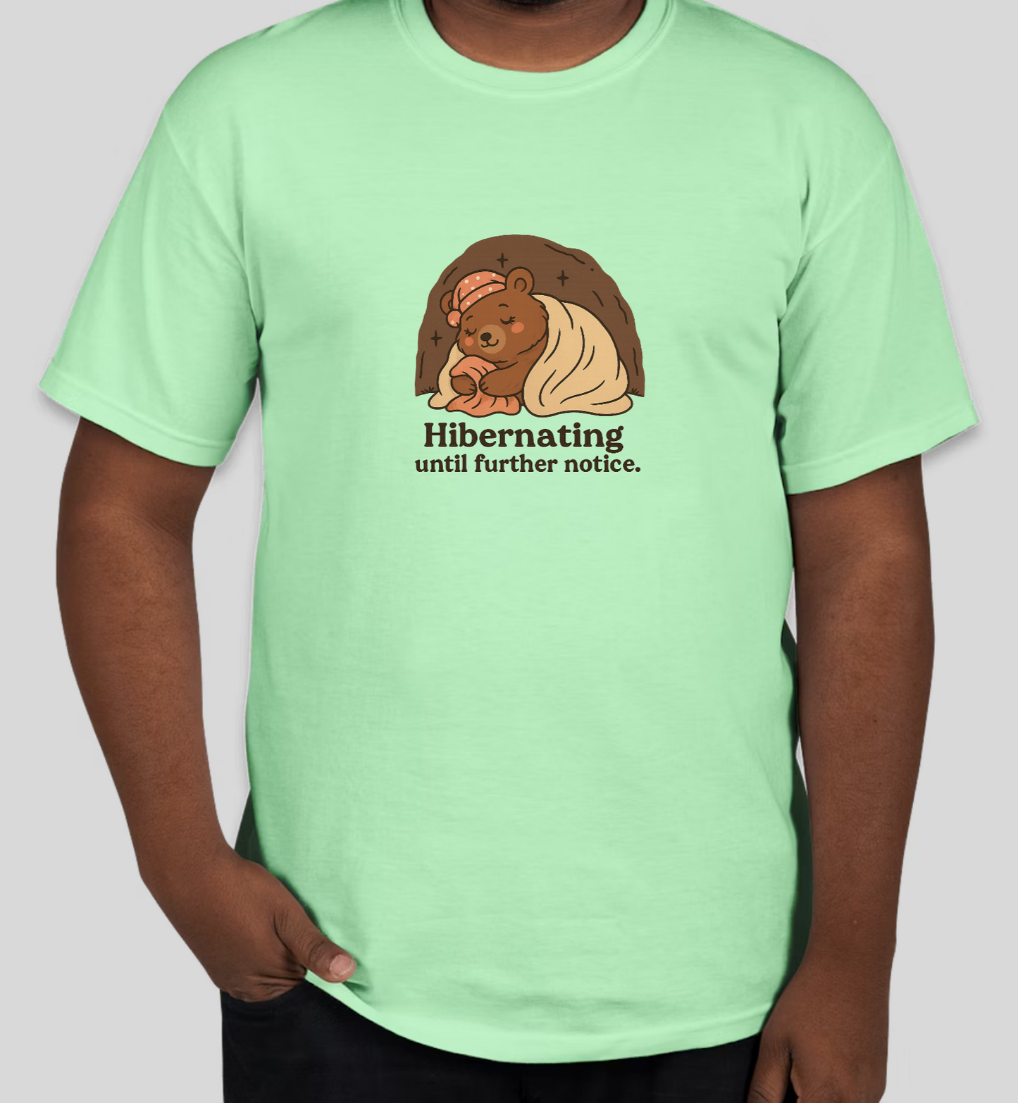 Hibernating Until Further Notice T-Shirt