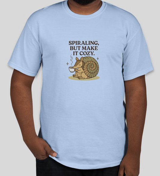 Spiraling but Make it Cozy T-Shirt